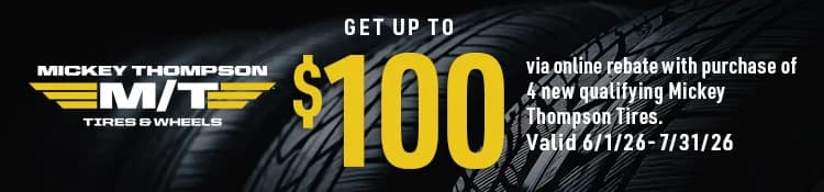 Mickey Thompson Get up to a $100 Rebate